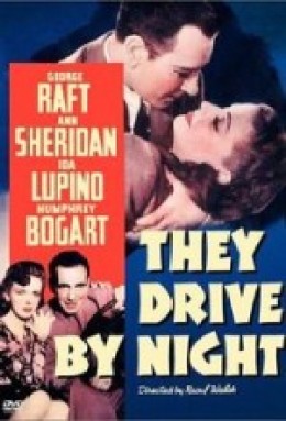 Une femme dangereuse, They drive by night 1940